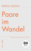 Paare im Wandel: Was Paare weiter trägt - Gedanken zu Werten 04 familylab Schriftenreihe