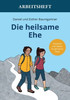 Die heilsame Ehe Arbeitsheft: Einsichten und Gebete fÃ¼r glÃ¼ckliche Paare
