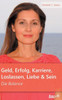 Geld, Erfolg, Karriere, Loslassen, Liebe und Sein: Die Balance