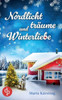 NordlichttrÃ¤ume und Winterliebe: Ein Finnland-Liebesroman