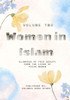Women in Islam: Volume Two - Glimpses of True Beauty from the Lives of Pious Women