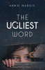 The Ugliest Word - 9781734752809