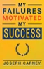My Failures Motivated My Success