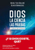 Dios. La Ciencia, Las Pruebas / God. the Science, the Questions: El Albor de Una Revolución / The Dawn of a Revolution