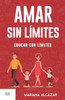 Amar sin lÃ­mites, educar con lÃ­mites