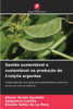 GestÃ£o sustentÃ¡vel e sustentÃ¡vel na produÃ§Ã£o de Cratylia argentea