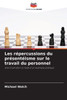 Les rÃ©percussions du prÃ©sentÃ©isme sur le travail du personnel