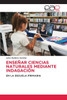 EnseÃ±ar Ciencias Naturales Mediante IndagaciÃ³n