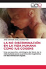La No DiscriminaciÃ³n En La Vida Humana Como Ius Cogens