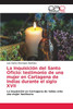 La InquisiciÃ³n del Santo Oficio: testimonio de una mujer en Cartagena de Indias durante el siglo XVII