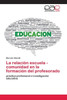 La relaciÃ³n escuela - comunidad en la formaciÃ³n del profesorado