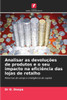 Analisar as devoluções de produtos e o seu impacto na eficiência das lojas de retalho