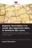 Aspects favorables à la santé des apprentis dans le domaine des soins