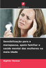 SensibilizaÃ§Ã£o para a menopausa, apoio familiar e saÃºde mental das mulheres na meia-idade