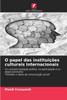 O papel das instituiÃ§Ãµes culturais internacionais