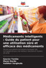 Médicaments intelligents: Guide du patient pour une utilisation sûre et efficace des médicaments