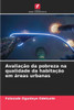 AvaliaÃ§Ã£o da pobreza na qualidade da habitaÃ§Ã£o em Ã¡reas urbanas