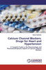 Calcium Channel Blockers: Drugs for Heart and Hypertension