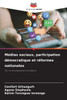 MÃ©dias sociaux, participation dÃ©mocratique et rÃ©formes nationales