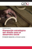 Planeación estratégica del diseño para el desarrollo social