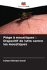 PiÃ¨ge Ã  moustiques: Dispositif de lutte contre les moustiques