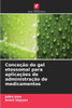 ConceÃ§Ã£o do gel etossomal para aplicaÃ§Ãµes de administraÃ§Ã£o de medicamentos