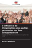 L'influence de l'implication des parties prenantes sur leur comportement