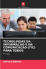 Tecnologias Da InformaÃ§Ã£o E Da ComunicaÃ§Ã£o (Tic) Para Todos