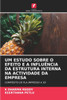 Um Estudo Sobre O Efeito E a InfluÃªncia Da Estrutura Interna Na Actividade Da Empresa