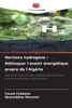 Horizons hydrogène: Débloquer l'avenir énergétique propre de l'Algérie