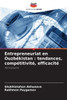 Entrepreneuriat en OuzbÃ©kistan: tendances, compÃ©titivitÃ©, efficacitÃ©