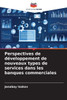 Perspectives de dÃ©veloppement de nouveaux types de services dans les banques commerciales