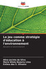 Le jeu comme stratÃ©gie d'Ã©ducation Ã  l'environnement