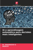 IA e aprendizagem automÃ¡tica para decisÃµes mais inteligentes