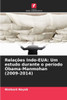 RelaÃ§Ãµes Indo-EUA: Um estudo durante o perÃ­odo Obama-Manmohan (2009-2014)