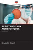 Résistance Aux Antibiotiques