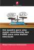 Um quadro para uma maior contribuição dos SMS para uma melhor educação