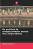 Os padrÃµes de comportamento animal mais importantes