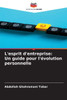 L'esprit d'entreprise: Un guide pour l'Ã©volution personnelle