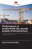 Performance et productivitÃ© des grands projets d'infrastructure