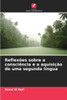 ReflexÃµes sobre a consciÃªncia e a aquisiÃ§Ã£o de uma segunda lÃ­ngua