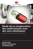 Ã‰tude de la complexation des mÃ©dicaments avec des ions mÃ©talliques