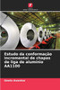 Estudo da conformação incremental de chapas de liga de alumínio AA1100