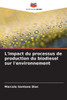 L'impact du processus de production du biodiesel sur l'environnement