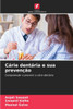 CÃ¡rie dentÃ¡ria e sua prevenÃ§Ã£o
