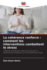 La cohérence renforce: comment les interventions combattent le stress