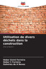Utilisation de divers dÃ©chets dans la construction