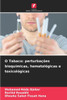 O Tabaco: perturbaÃ§Ãµes bioquÃ­micas, hematolÃ³gicas e toxicolÃ³gicas