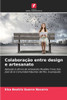 ColaboraÃ§Ã£o entre design e artesanato
