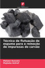Técnica de flutuação de espuma para a remoção de impurezas do carvão